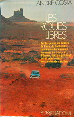 Couverture de LES ROUES LIBRES D'ANDRE COSTA TOUT CE QU'IL FAUT SAVOIR POUR REUSSIR UNE RANDONNEE SPORTIVE