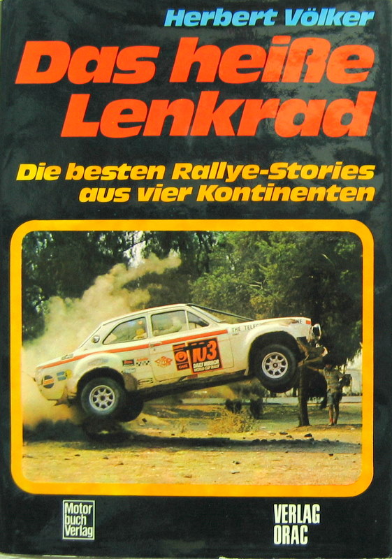 Couverture de DIE BEISTEN RALLYE STORIS AUS VIER KONTINENTEN DE HERBERT VOLKER EN ALLEMAND AVEC DEDICACE