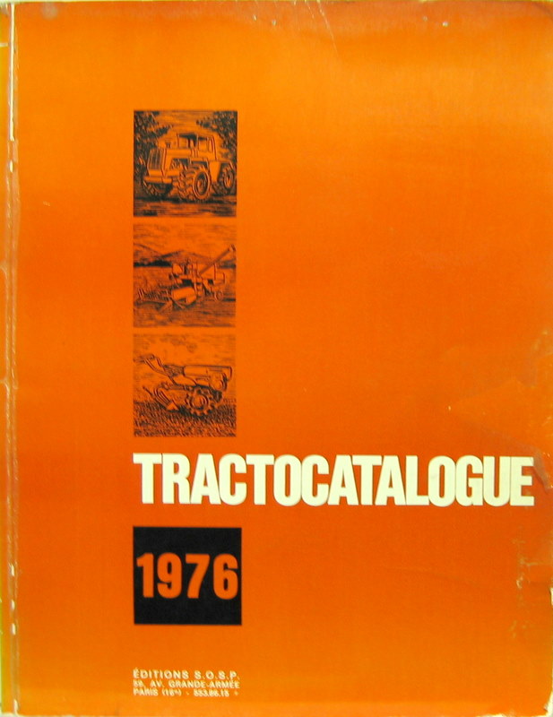 Couverture de 1976 TRACTOCATALOGUE CARACTERISTIQUES REGLAGES TRACTEURS DE 1967 A 1976 MOTOCULTEURS DE 72 A 76 MOISSONNEUSES BATTEUSES DE 72 A 76