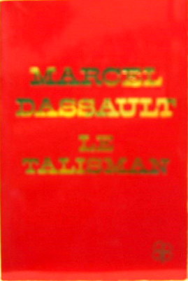 Couverture de MARCEL DASSAULT LE TALISMAN