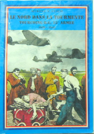 Couverture de LE NORD DANS LA TOURMENTE TOURCOING QG 15 eme ARMEE 1939-1945