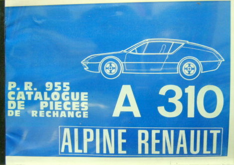 Couverture de ALPINE RENAULT A 310 4 CYLINDRES CATALOGUE DE PIECES DETACHEES PR955 EN COPIE RELIEE