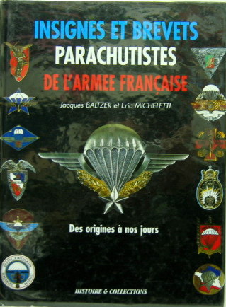 Couverture de INSIGNES ET BREVETS PARACHUTISTES DE L'ARMEE FRANCAISE DE BALTZER ET E.MICHELETTI