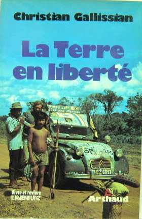 Couverture de 1976 CITROEN 2 CV LA TERRE EN LIBERTE DE C.GALLISSIAN