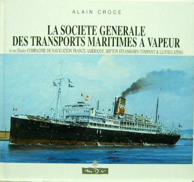 Couverture de LA SOCIETE GENERALE DES TRANSPORTS MARITIMES A VAPEUR ET SES FILALES