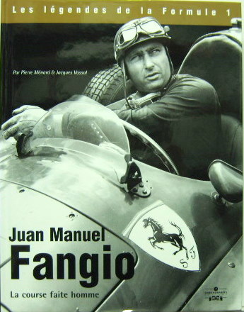 Couverture de JUAN MANUEL FANGIO LA COURSE FAITE HOMME