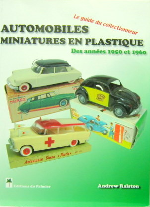 Couverture de AUTOMOBILES MINIATURES EN PLASTIQUE DES ANNEES 1950 ET 1960 GUIDE DU COLLECTIONNEUR