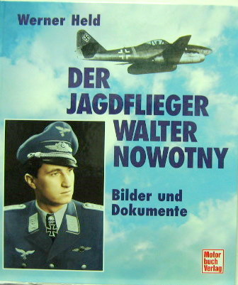 Couverture de NOWOTNY DER JAGDFLIEGER WALTER NOWOTNY BILDER UND DOKUMENTE EN ALLEMAND