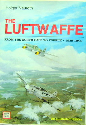 Couverture de THE LUFTWAFFE FROM THE NORTH CAPE TO TOBRUCK 1939-1945 EN ANGLAIS