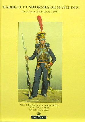 Couverture de HARDES ET UNIFORMES DE MATELOTS DE LA FIN DU XVII ème SIECLE A 1937 AQUARELLES DE A GOICHON
