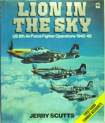 Couverture de LION IN THE SKY US 8 TH AIR FORCE FIGHTER OPERATIONS 1942-1945 EN ANGLAIS