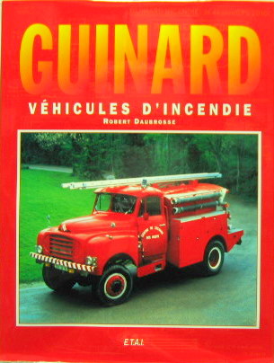 Couverture de GUINARD VEHICULES D'INCENDIE DE R.DAUBROSSE