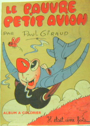 Couverture de IL ETAIT UNE FOIS LE PAUVRE PETIT AVION PAR PAUL GIRAUDALBUM A COLORIER