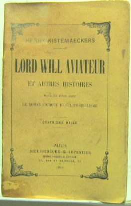 Couverture de 1911 LORD WILL AVIATEUR ET AUTRES HISTOIRES POUR EN FINIR AVEC LE ROMAN COMIQUE DE L'AUTOMOBILISME