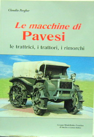 Couverture de LE MACCHINE DI PAVESI LE TRATTRICI I TRATTORI I RIMORCHI EN ITALIEN
