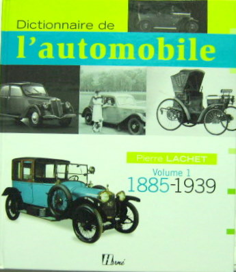 Couverture de 1885-1939 DICTIONNAIRE DE L'AUTOMOBILE VOLUME 1