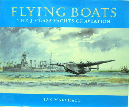 Couverture de FLYING BOATS THE J6CLASS YACHTS OF AVIATION ILLUSTRATIONS DE I.MARSCHALL EN ANGLAIS