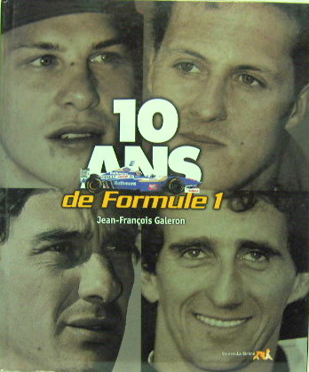 Couverture de 10 ANS DE FORMULE 1 DE JF.GALERON