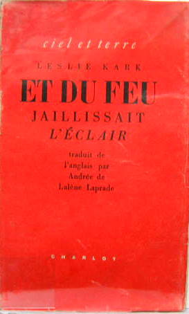 Couverture de ET DU FEU JAILLISSAIT L'ECLAIR DE L.KARK RARE EDITION CHARLOT EN 1946