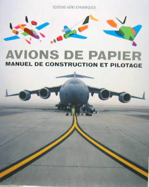 Couverture de AVIONS DE PAPIER MANUEL DE CONSTRUCTION ET DE PILOTAGE AVEC 24 DECOUPAGES