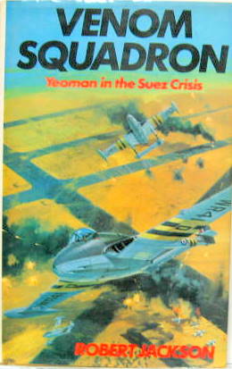 Couverture de VENOM SQUADRON YEOMAN IN THE SUEZ CRISIS EN ANGLAIS