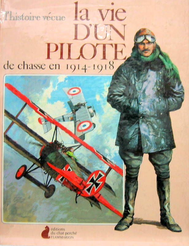 Couverture de LA VIE D'UN PILOTE DE CHASSE EN 1914-1918