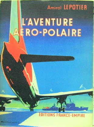 Couverture de L'AVENTURE AERO POLAIRE DE L'ADMIRAL LEPOTIER