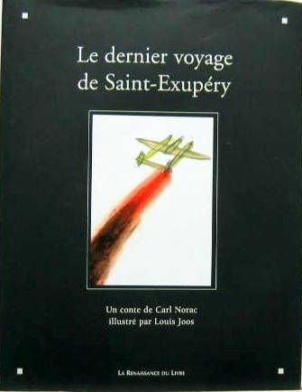 Couverture de LE DERNIER VOYAGE DE SAINT EXUPERY CONTE DE C.NORAC ILLUSTRATIONS DE L.JOOS