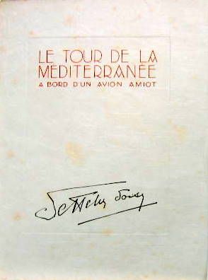Couverture de 1928 PELLETIER D'OISY LE TOUR DE LA MEDITERRANEE A BORD D'UN AVION AMIOT - PIVOLO SA VIE SES RAIDS