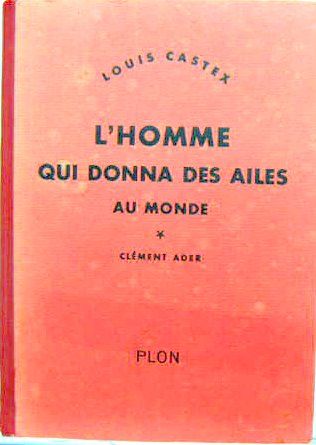 Couverture de L'HOMME QUI DONNA DES AILES AU MONDE  CLEMENT ADER