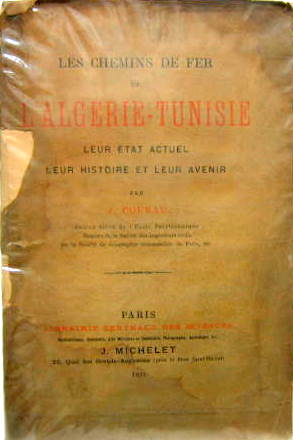 Couverture de 1891 LES CHEMINS DE FER DE L'ALGERIE-TUNISIE LEUR ETAT ACTUEL LEUR HISTOIRE LEUR AVENIR