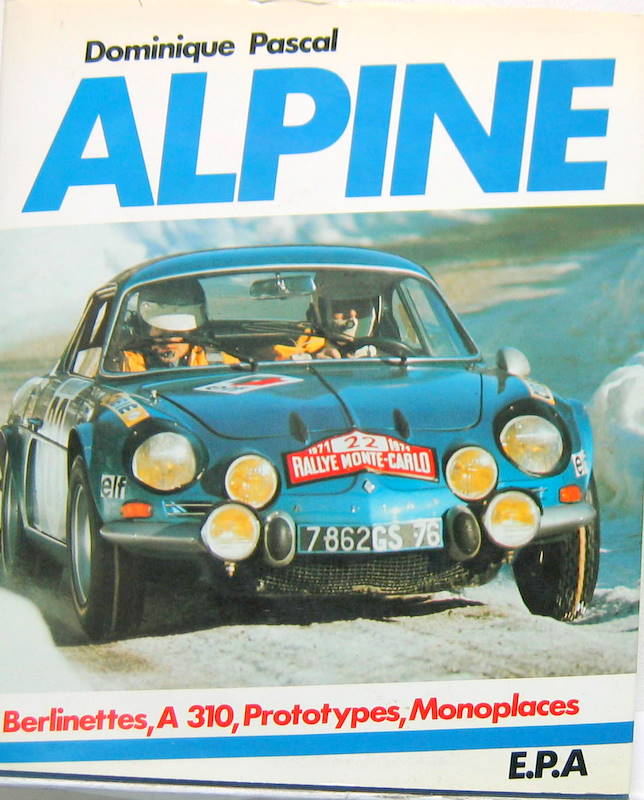 Couverture de ALPINE BERLINETTES A 310 PROTOTYPES MONOPLACES DE DOMINIQUE PASCAL EPA