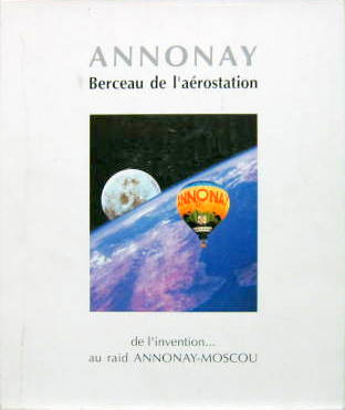 Couverture de ANNONAY BERCEAU DE L'AEROSTATION DE L'INVENTION AU RAID ANNONAY MOSCOU AVEC SON EMBOITAGE