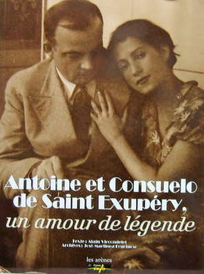 Couverture de ANTOINE ET CONSUELO DE SAINT EXUPERY UN AMOUR DE LEGENDE