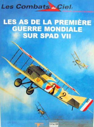 Couverture de LES AS DE LA PREMIERE GUERRE MONDIALE SUR SPAD VII