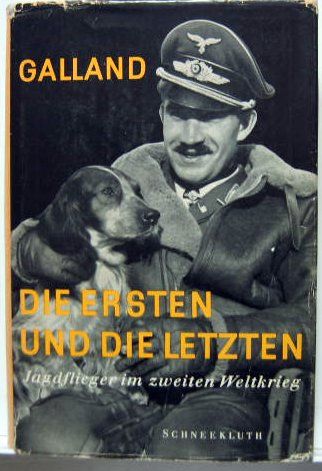 Couverture de GALLAND  - DIE ERSTEN UND DIE LETZTEN - JAGDFLIEGER IM ZWEITEN WELTKRIEG 1'ère EDITION