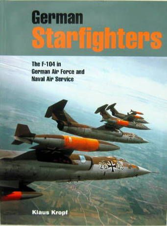 Couverture de GERMAN STARFIGHTERS - THE F-104 IN GERMAN AIR FORCE AND NAVAL AIR SERVICE