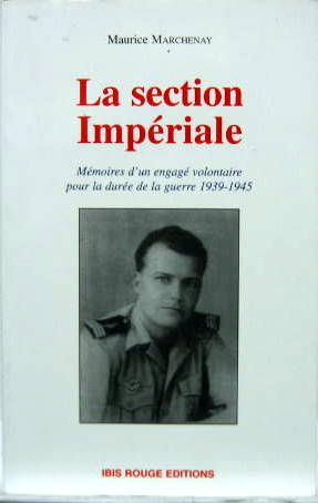 Couverture de LA SECTION IMPERIALE - MEMOIRES D'UN ENGAGE VOLONTAIRE POUR LA DUREE DE LA GUERRE 1939-1945