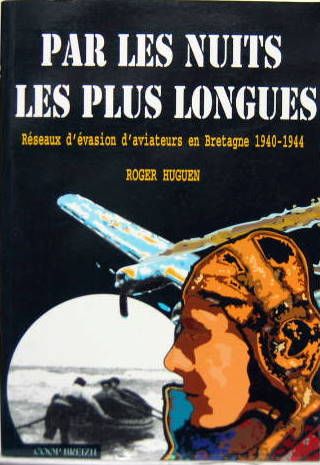 Couverture de PAR LES NUITS LES PLUS LONGUES - RESEAUX D'EVASION D'AVIATEURS EN BRETAGNE 1940-1944
