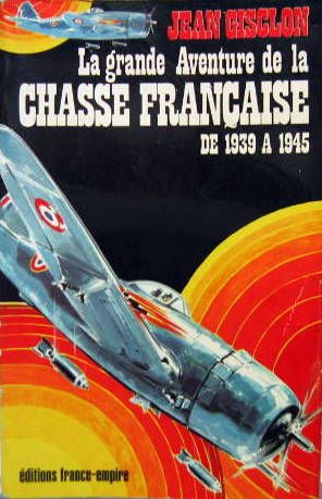 Couverture de LA GRANDE AVENTURE DE LA CHASSE FRANCAISE DE 1939 A 1945