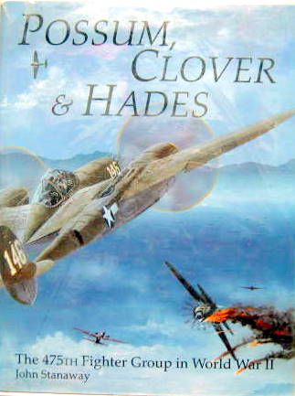 Couverture de POSSUM, CLOVER & HADES - THE 475th FIGHTER GROUP IN WORLD WAR II