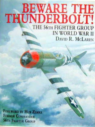 Couverture de BEWARE THE THUNDERBOLT ! THE 56th FIGHTER GROUP IN WORLD WAR II