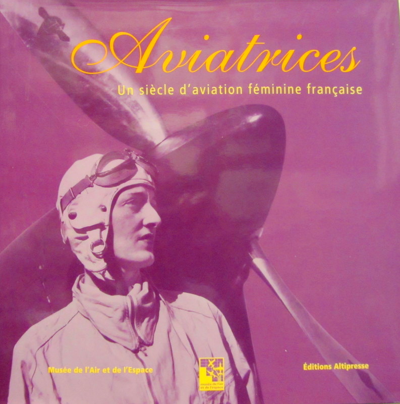 Couverture de AVIATRICES UN SIECLE D'AVIATION FEMININE FRANCAISE
