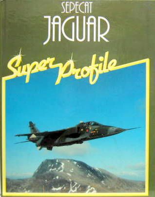 Couverture de SEPECAT JAGUAR SUPER PROFILE EN ANGLAIS
SUPER PROFILE