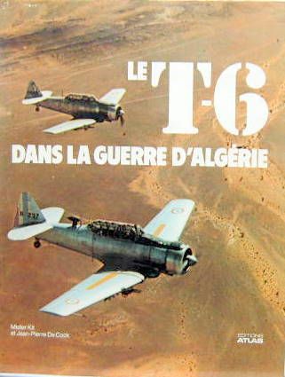 Couverture de LE T6 DANS LA GUERRE D'ALGERIE