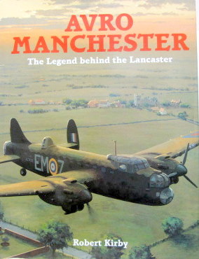 Couverture de AVRO MANCHESTER THE LEGENDE BEHIND THE LANCASTER EN ANGLAIS