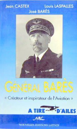 Couverture de GENERAL BARES CREATEUR ET INSPIRATEUR DE L'AVIATION