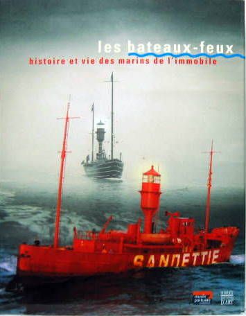 Couverture de LES BATEAUX-FEUX - HISTOIRE ET VIE DES MARINS DE L'IMMOBILE