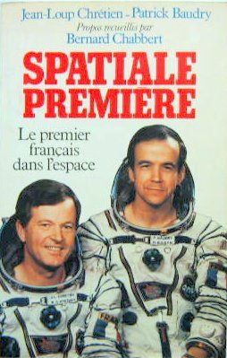 Couverture de SPACIAL PREMIERE LE PREMIER FRANCAIS
DANS L'ESPACE