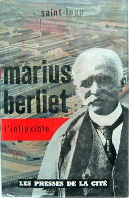 Couverture de MARIUS BERLIET L'INFLEXIBLE